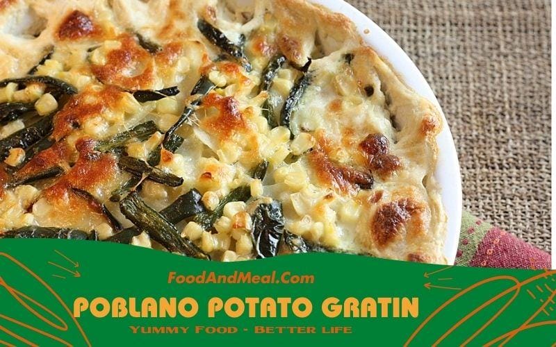 How to Make Poblano Potato Gratin – 13 easy Steps 1