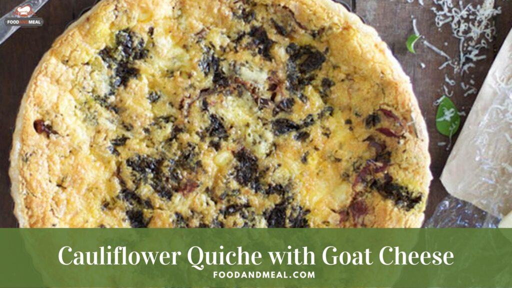 Cauliflower Quiche With Goat Cheese - Vegetarian Recipes 4