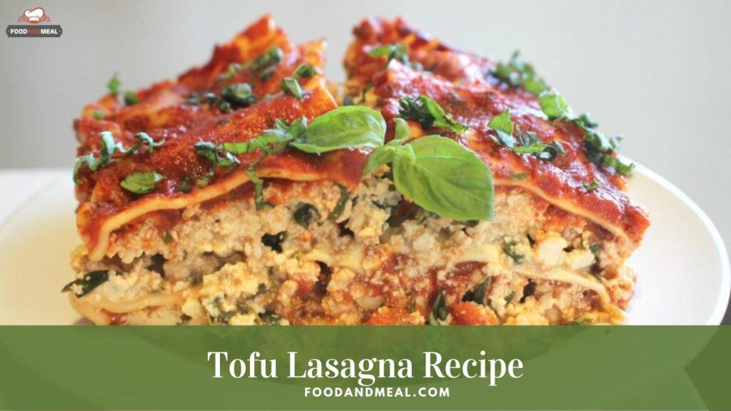 Tofu Lasagna: A Delectable Twist On A Classic 1