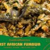Top 10 authentic West African food recipes 9 West African Fumbwa
