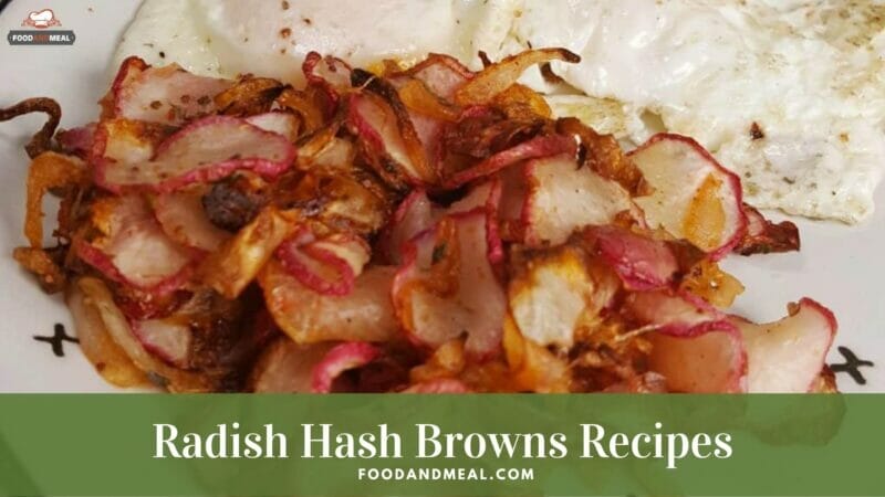 Low Calories Air Fryer Radish Hash Browns Easy Recipes 1