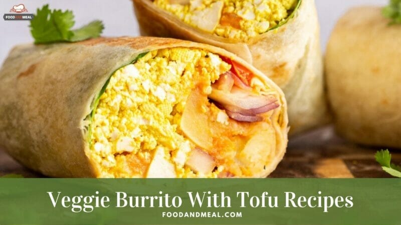 Veggie Burrito With Tofu Recipes