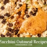 Easy-To-Make Zucchini Oatmeal - Healthy Breakfast Recipes 6