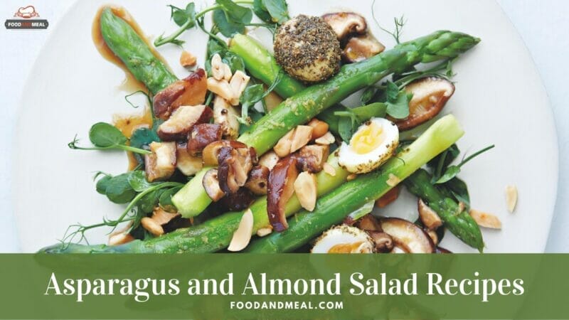 Delicious Asparagus And Almond Salad To Renew Your Meal 5