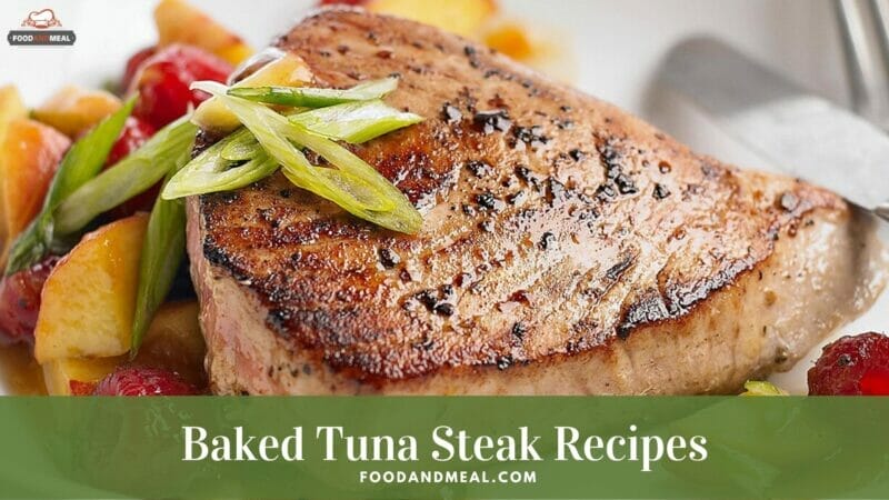 Delicious baked tuna fillet to renew your food