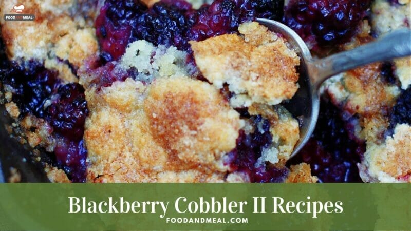Homemade Blackberry Cobbler II - Low Potassium Easy Recipes