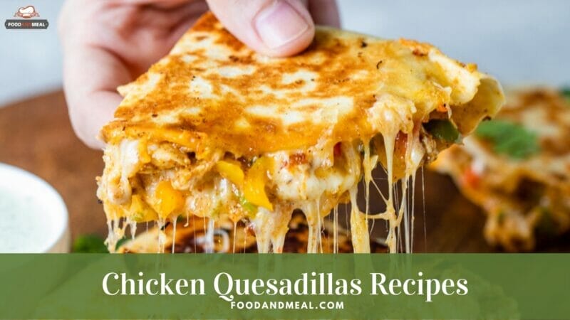 Chicken Quesadillas Recipes