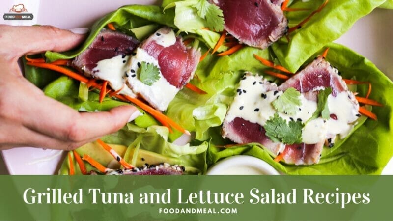 15 minutes to have a perfect Grilled Tuna and Lettuce Salad