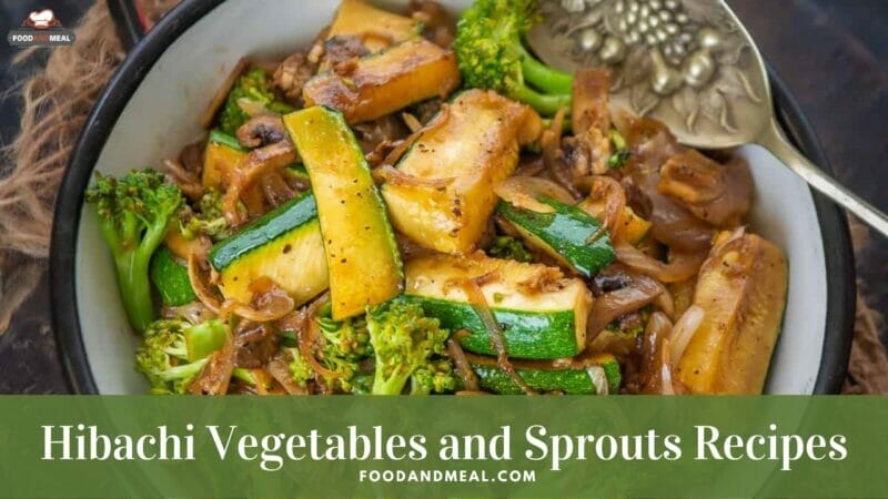 Hibachi Vegetables and Sprouts - Standard Japanese Cooking Recipes 1 Hibachi Vegetables and Sprouts - Standard Japanese Cooking Recipes