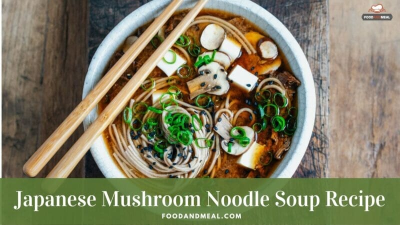 Homemade Japanese Mushroom Noodle Soup Recipe 1 Homemade Japanese Mushroom Noodle Soup Recipe
