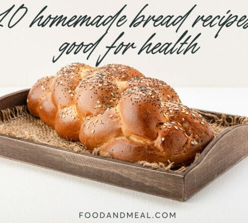 10 Homemade Bread Recipes Good for health