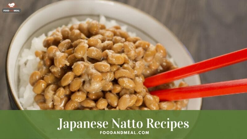 Reveal The &Quot;Original&Quot; Japanese Natto Recipes