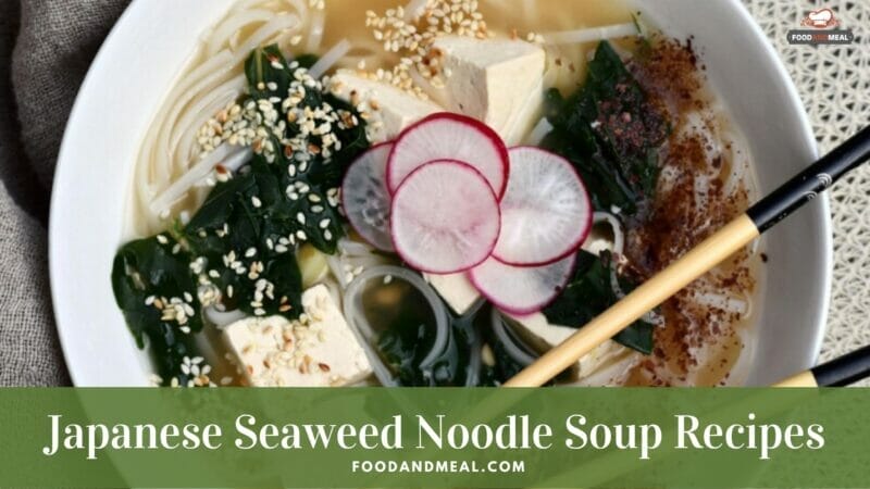 How To Make Japanese Seaweed Noodle Soup