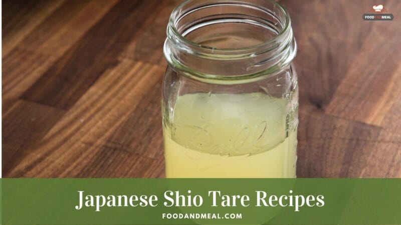 Reveal The &Quot;Original&Quot; Japanese Shio Tare Recipes
