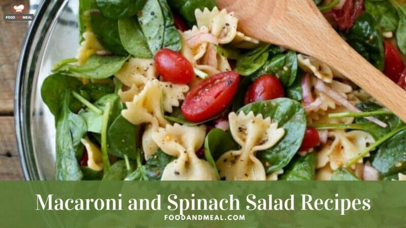 Under 10 minutes to have a perfect Macaroni and Spinach Salad 1