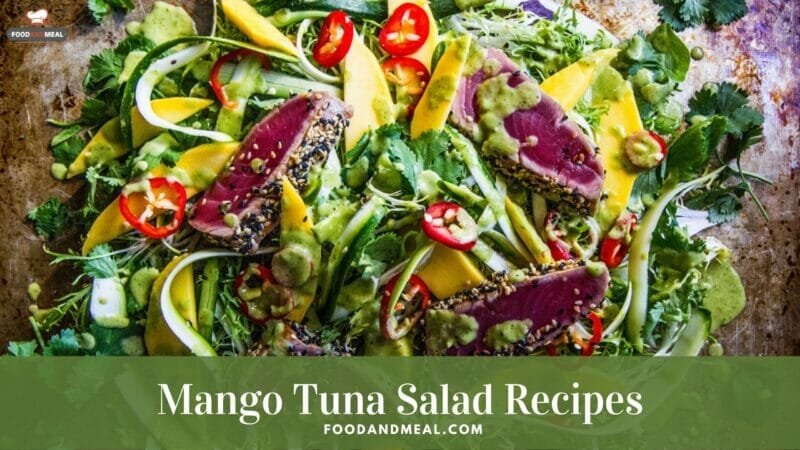Method To Make Mango Tuna Salad Within Only 10 Minutes 4 Method To Make Mango Tuna Salad Within Only 10 Minutes