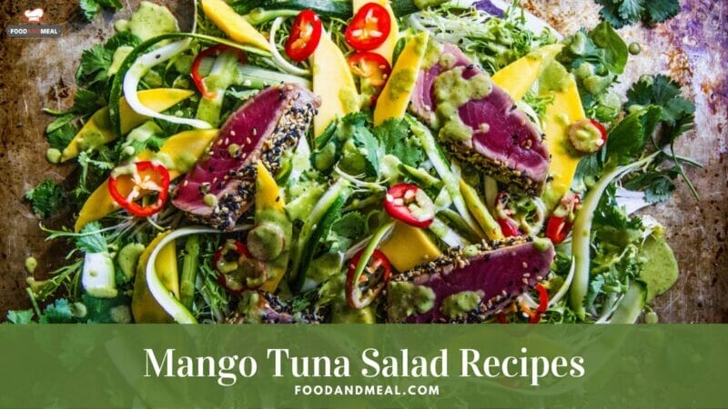 Method to make Mango Tuna Salad within only 10 minutes