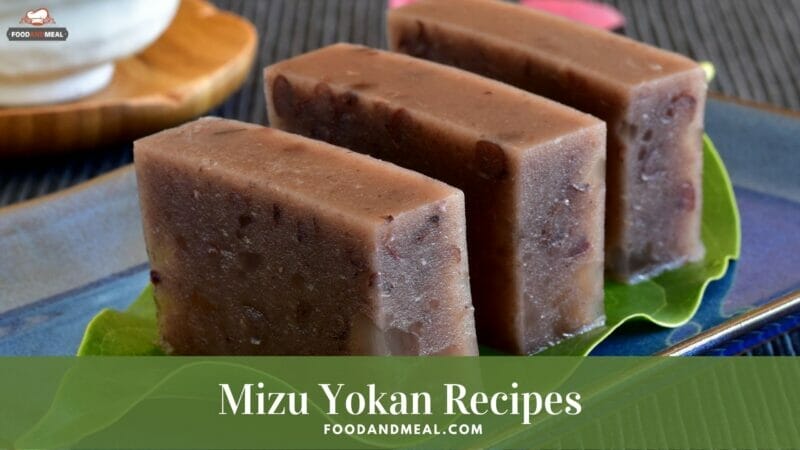 Secret recipe to make Yummy Mizu Yokan