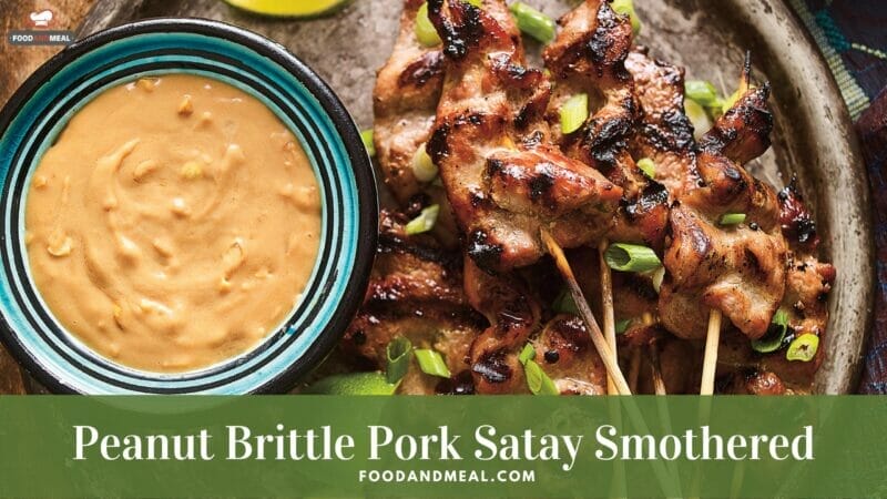 Easy-To-Cook Peanut Brittle Pork Satay Smothered In Peanut Sauce 1