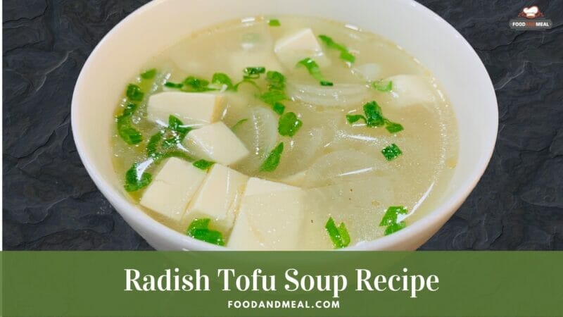 Easy-To-Cook Japanese Radish Tofu Soup Recipe