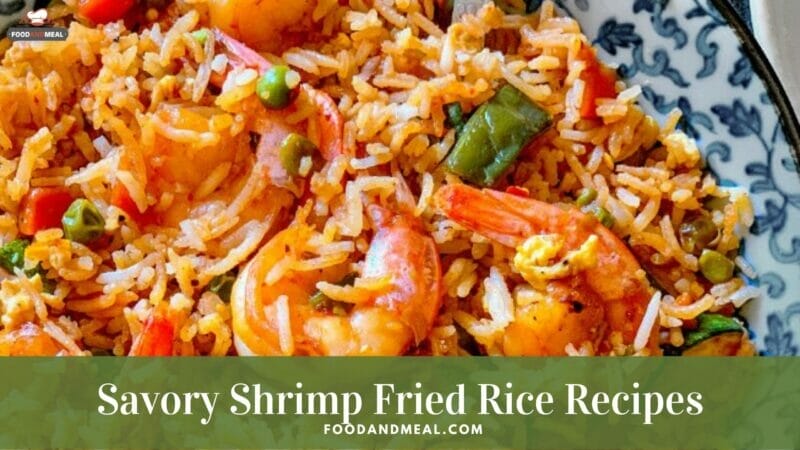 Best 2 Chinese Shrimp Fried Rice Recipes (With And Without Soy Sauce) 2