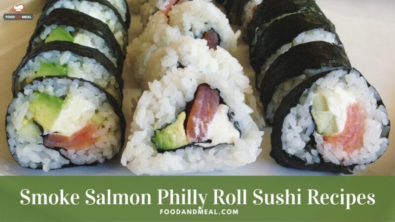 Easy-to-make Smoke Salmon Philly Roll Sushi 1