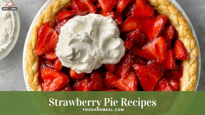 Tips And Tricks To Have A Yummy And Low Potassium Strawberry Pie 2