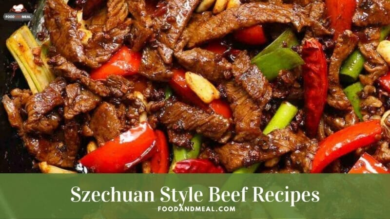 Tips and tricks to have a yummy Szechuan Style Beef