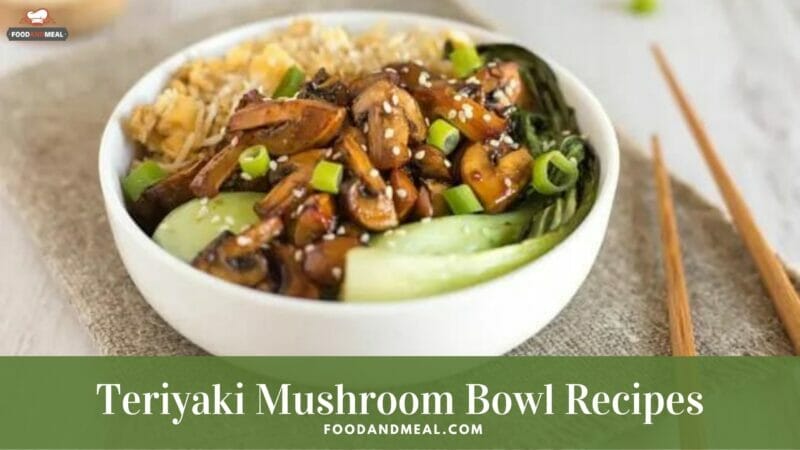 Teriyaki Mushroom Bowl - Japanese Breakfast Recipes