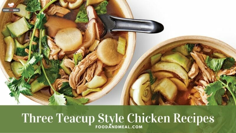 Simple cooking process of Three Teacup Style Chicken 