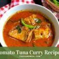 Reveal the “original” Indian Tomato Tuna Curry Recipes
