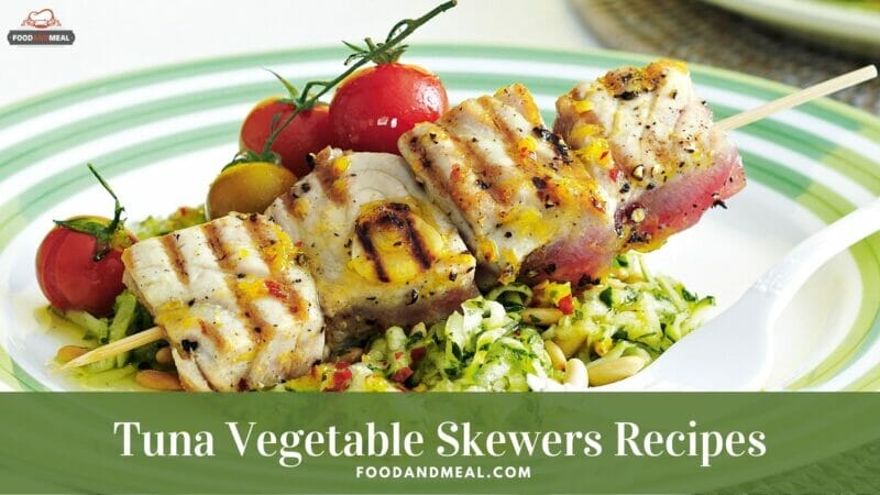 How to make Tuna Vegetable Skewers - 5 steps