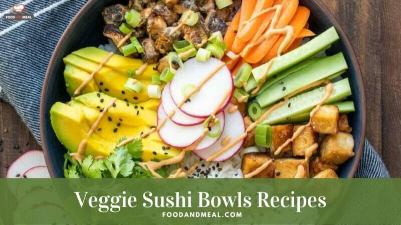 Basic recipe to make Veggie Sushi Bowls successfully