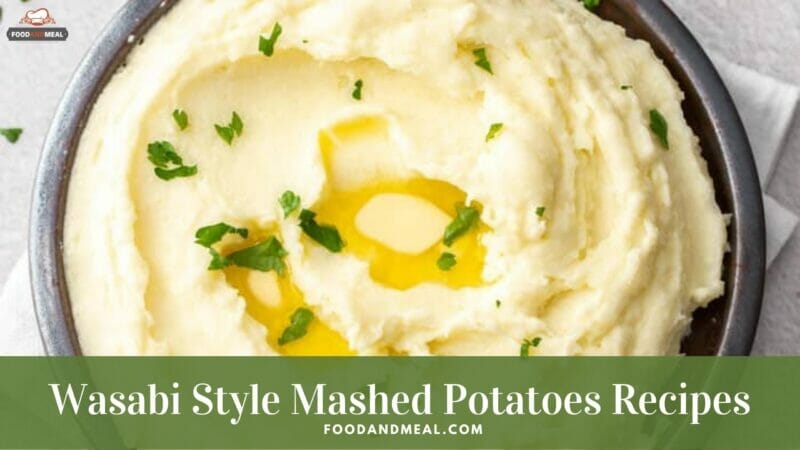 Home -Made Wasabi Style Mashed Potatoes Recipes