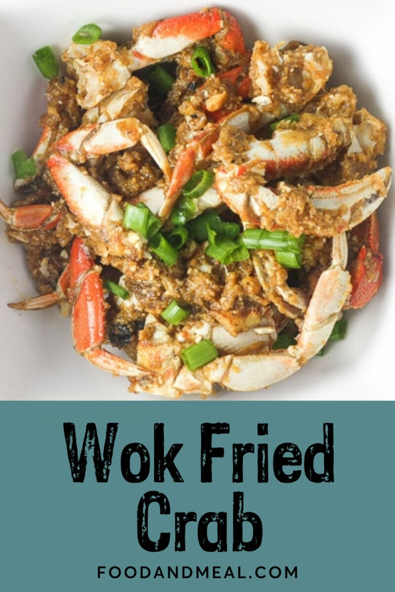 Easy Chinese Wok Fried Crab - Fried Hard Crab Recipe - Foodandmeal.com