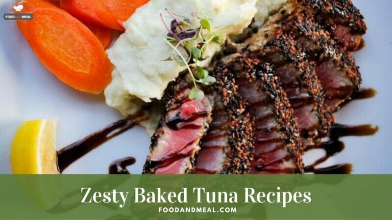 Secret Recipe To Make Great Zesty Baked Tuna