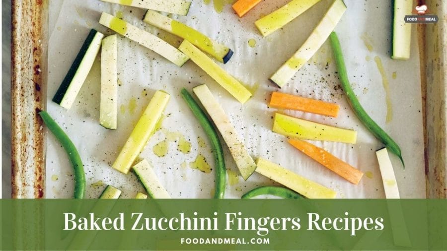 Best Baked Zucchini Fingers: baby led weaning recipe for 6 to 8 months old