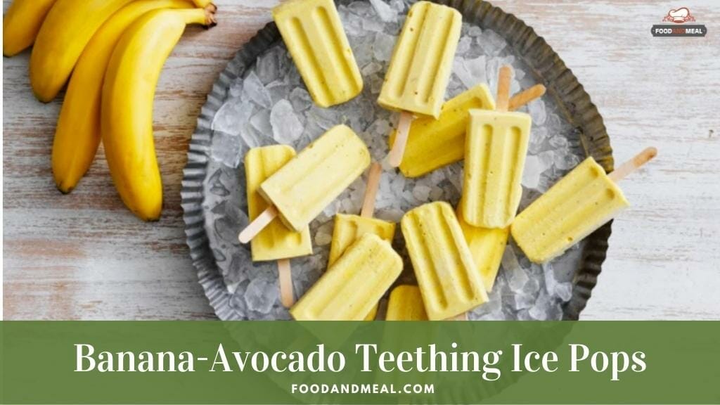 Homemade Banana-Avocado Teething Ice Pops recipe for babies