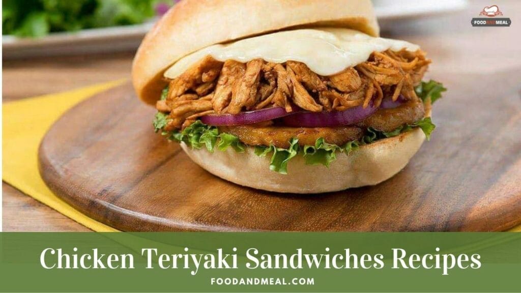Art To Have A Yummy Japanese Chicken Teriyaki Sandwiches