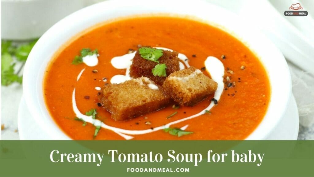 How To Make Creamy Tomato Soup For 6 To 8 Month Babies
