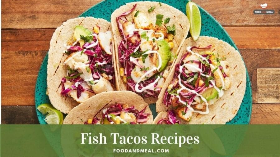 Art to have a yummy Fish Tacos - 8 easy steps 1 Art to have a yummy Fish Tacos - 8 easy steps