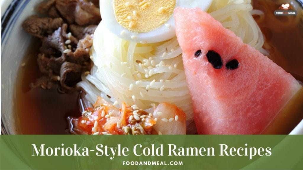 Morioka-Style Cold Ramen - Japanese Reimen Recipes