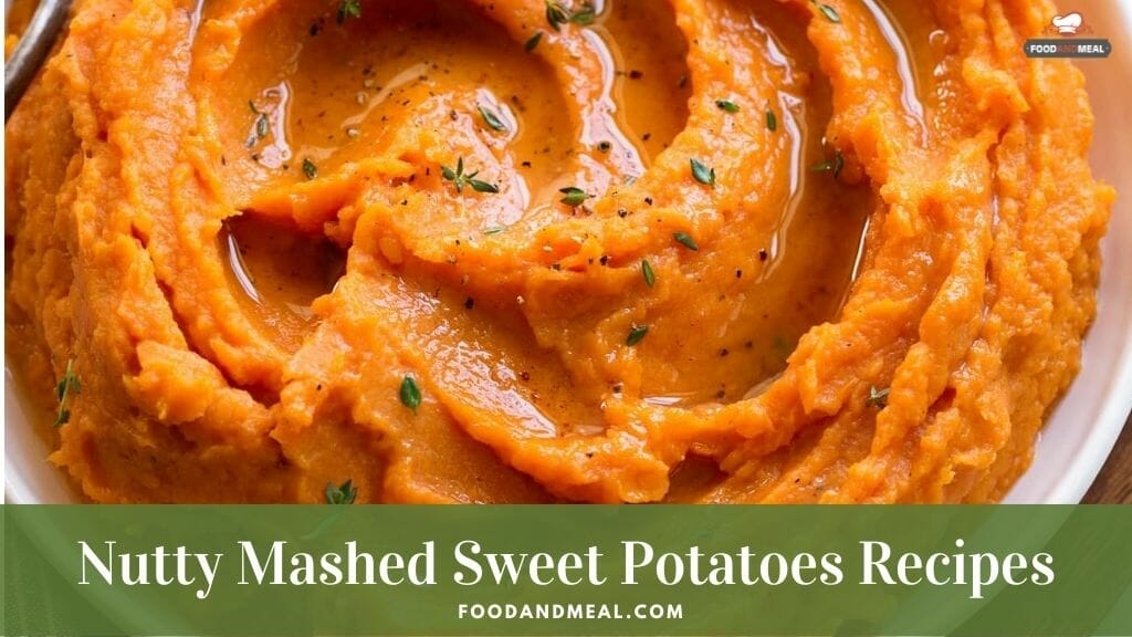 Nutty Mashed Sweet Potatoes for babies: Recipes, nutrition, and tips