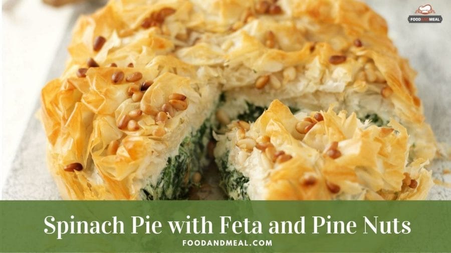 Best way to make Spinach Pie with Feta and Pine Nuts