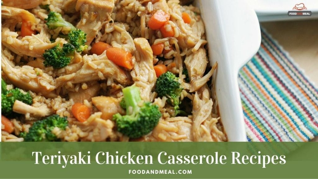 Method To Make Teriyaki Chicken Casserole At Home