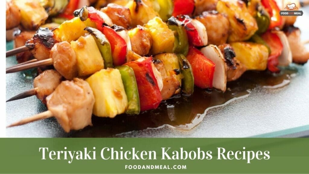 Process The Easiest Teriyaki Chicken Kabobs Ever With An Authentic Recipe