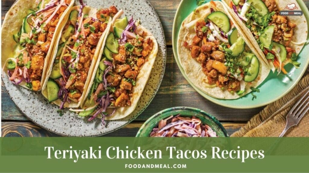 Art To Have A Yummy Teriyaki Chicken Tacos - 6 Steps Recipe