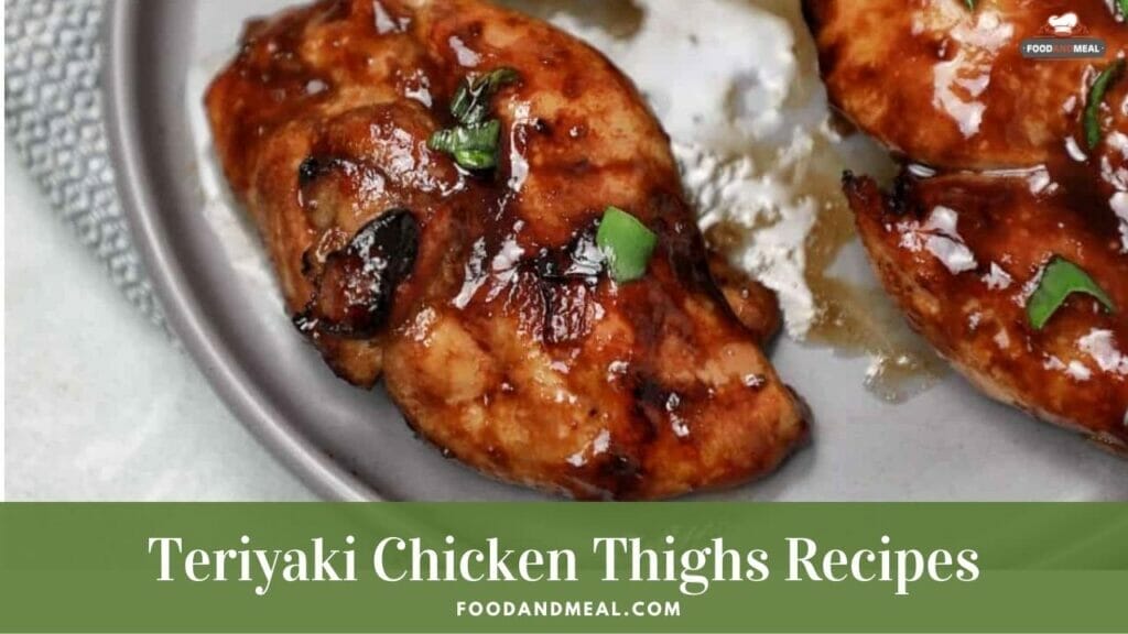 20 Minutes To Have A Perfect Teriyaki Chicken Thighs Dish