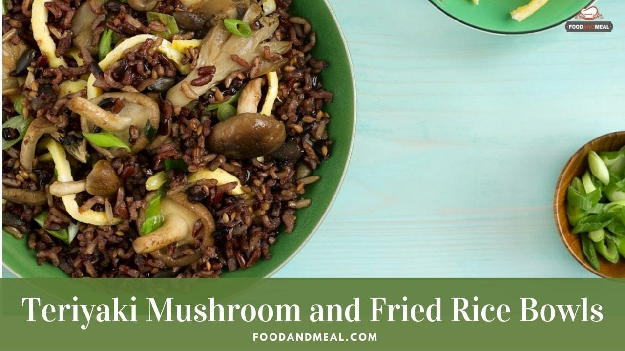 Easy To Cook Teriyaki Mushroom And Fried Rice Bowls At Home