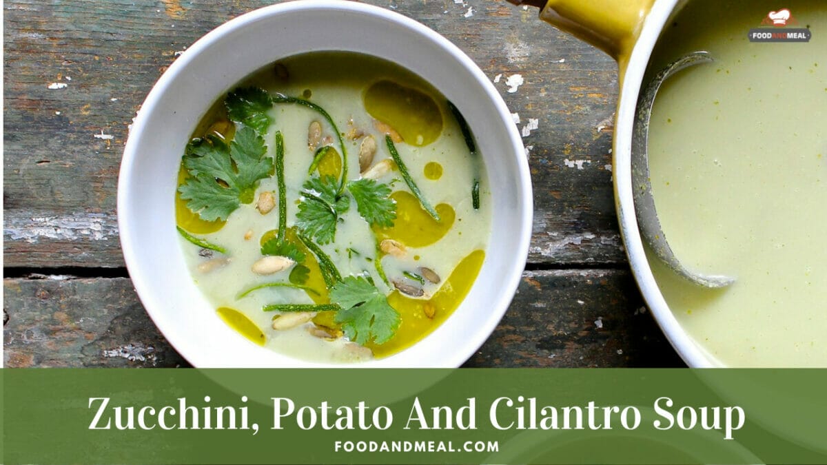 3 steps to make healthy Zucchini, Potato And Cilantro Soup
